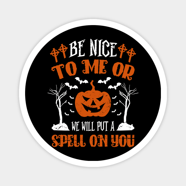 Be Nice to me or We will put a spell on you Magnet by DreamCafe